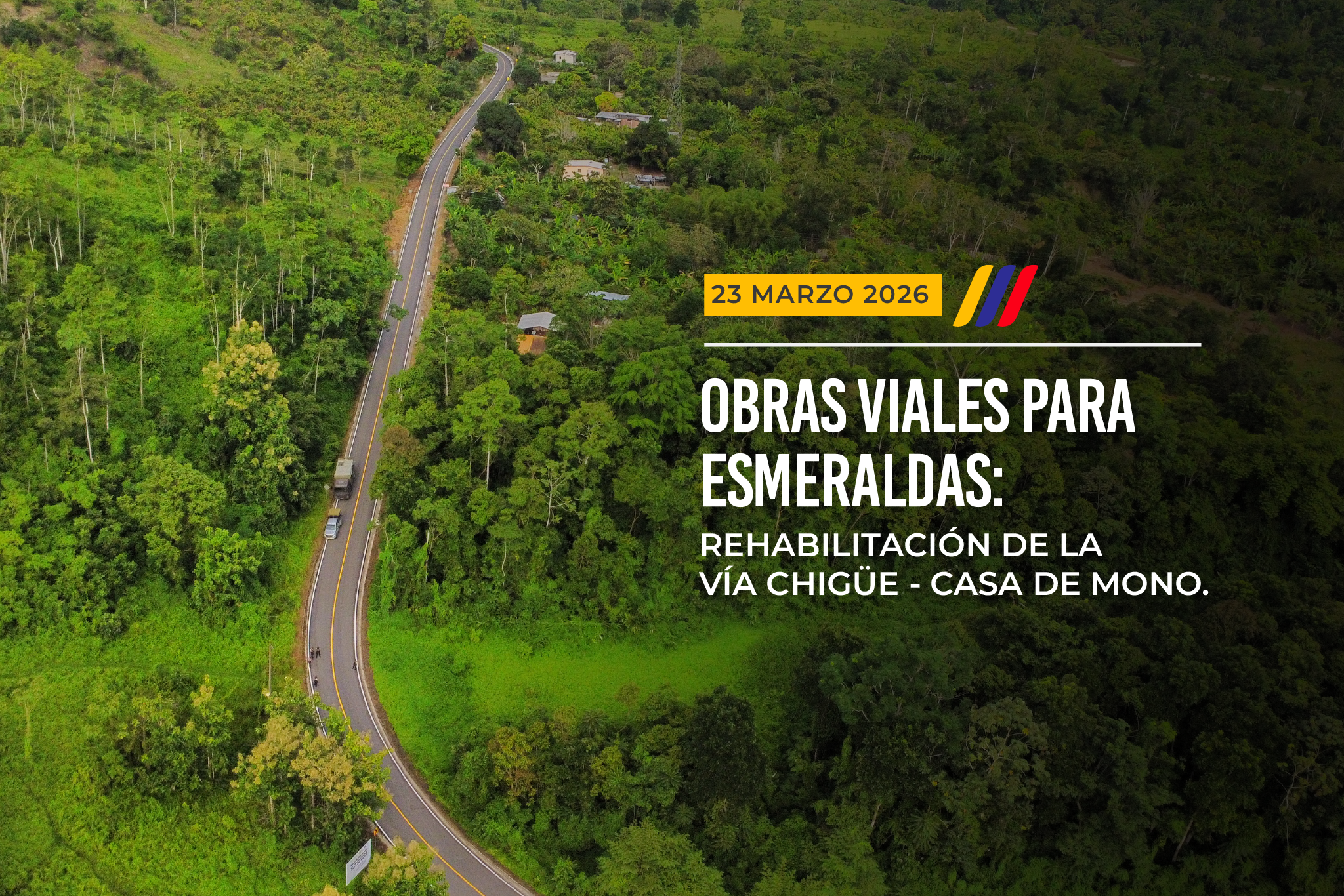 El Gobierno Central invierte USD 2,3 millones para rehabilitar la vía Chigue-Casa de Mono en Esmeraldas